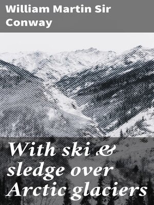cover image of With ski & sledge over Arctic glaciers